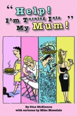 Help Im Turning Into My Mum