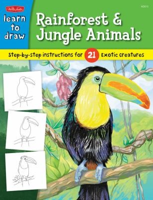 Rainforest Jungle Animals Learn How To Draw And Color 21 Different Exotic Creatures Step By Easy Step Shape By Simple Shape