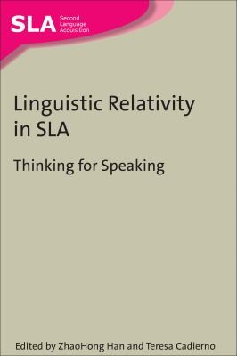 Linguistic Relativity In Sla Thinking For Speaking