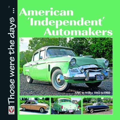 American Independent Automakers Amc To Willys 1945 To 1960