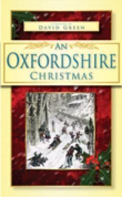 An Oxfordshire Christmas Compiled by David Green