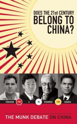 Does The 21st Century Belong To China Kissinger And Zakaria Vs Ferguson And Li The Munk Debate On China