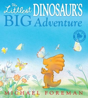 The Littlest Dinosaurs Big Adventure Michael Foreman