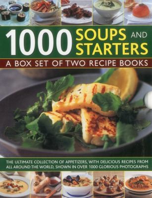 1000 Soups And Starters A Box Set Of Two Recipe Books