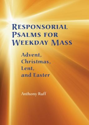 Responsorial Psalms For Weekday Mass Advent Christmas Lent And Easter