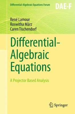 Differentialalgebraic Equations A Projector Based Analysis