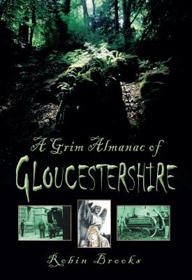 A Grim Almanac Of Gloucestershire