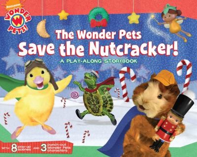 The Wonder Pets Save the Nutcracker
            
                Wonder Pets Hardcover