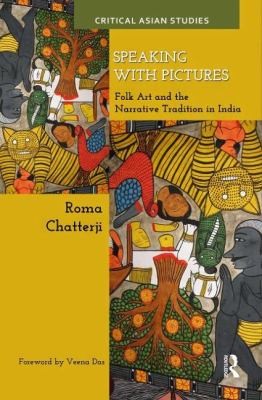 Speaking With Pictures Folk Art And The Narrative Tradition In India