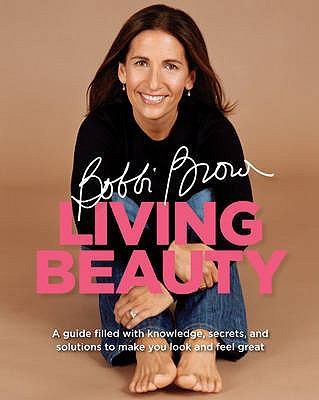 Bobbi Brown Living Beauty Bobbi Brown with Marie Clare KatigbakSillick
