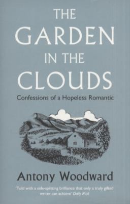 The Garden In The Clouds From Derelict Smallholding To Mountain Paradise
