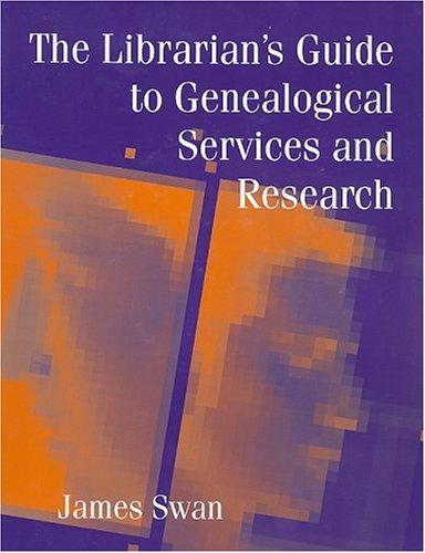 The librarian's guide to genealogical services and research