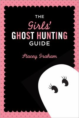 The Girls Ghost Hunting Guide