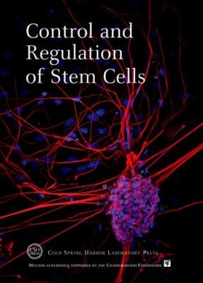 Control and Regulation of Stem Cells
            
                Cold Spring Harbor Symposia on Quantitative Biology Paperback