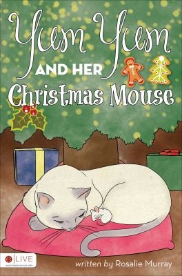 Yum Yum and Her Christmas Mouse