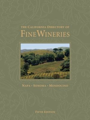 The California Directory of Fine Wineries
            
                California Directory of Fine Wineries Napa Sonoma