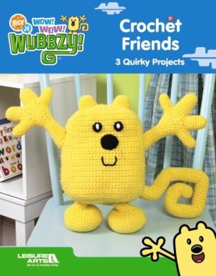Nick Jr Wow Wow Wubbzy Crochet Friends 3 Quirky Projects