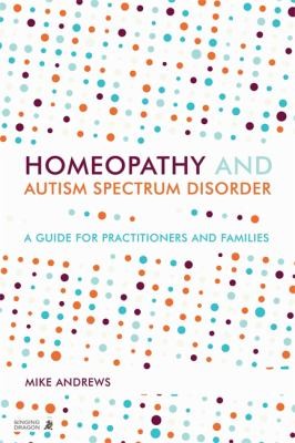 Homeopathy and autism spectrum disorder