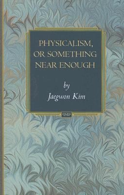Physicalism or Something Near Enough
            
                Princeton Monographs in Philosophy