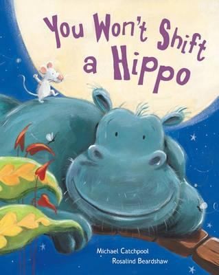 You Wont Shift A Hippo