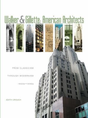 Walker Gillette American Architects From Classicism Through Modernism 1900s1950s