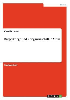 Burgerkriege Und Kriegswirtschaft in Afrika
