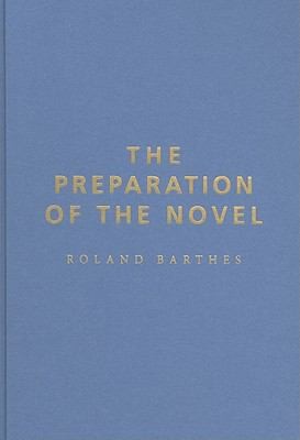 The Preparation of the Novel
            
                European Perspectives A Series in Social Thought  Cultural Criticism Hardcover