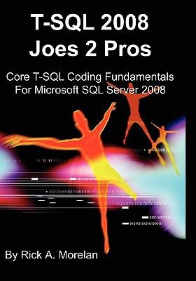 Tsql 2008 Joes 2 Pros Sql Core Tsql Coding Fundamentals For Microsoft Sql Server 2008