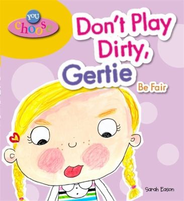 Dont Play Dirty Gertie Be Fair