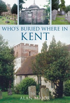 Whos Buried Where In Kent