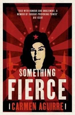 Something Fierce Memoirs Of A Revolutionary Daughter