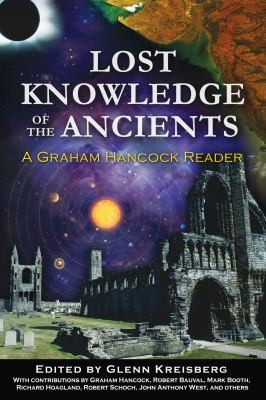 Lost Knowledge Of The Ancients A Graham Hancock Reader