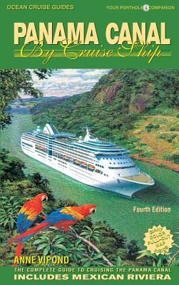 Panama Canal by Cruise Ship
            
                Panama Canal by Cruise Ship The Complete Guide to Cruising the Panama Canal