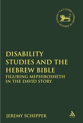 Disability Studies and the Hebrew Bible
            
                Library of Hebrew BibleOld Testament Studies