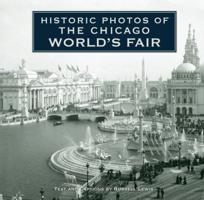 Historic Photos of the Chicago Worlds Fair
            
                Historic Photos