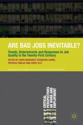 Are Bad Jobs Inevitable Trends Determinants And Responses To Job Quality In The Twentyfirst Century