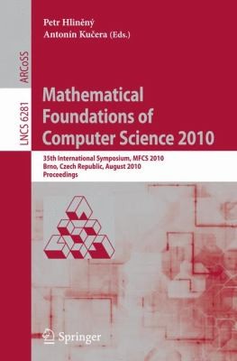 Mathematical Foundations Of Computer Science 2010 35th International Symposium Mfcs 2010 Brno Czech Republic August 2327 2010 Proceedings