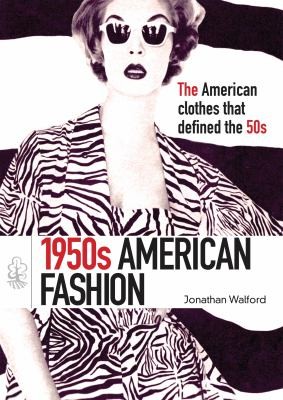 1950s Fashion 1950s American Fashion Design