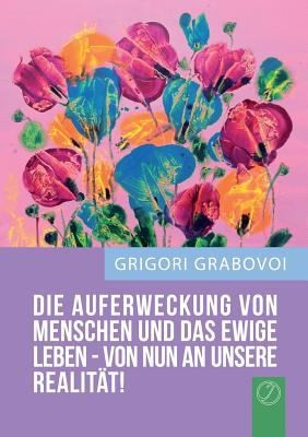Die Auferweckung Von Menschen Und Das Ewige Leben Sind Von Nun An Unsere