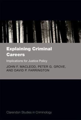 Explaining Criminal Careers
            
                Clarendon Studies in Criminology