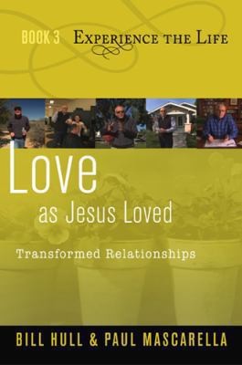 Love As Jesus Loved Transformed Relationships