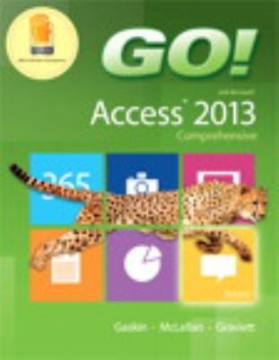 Go with Microsoft Access 2013 Comprehensive