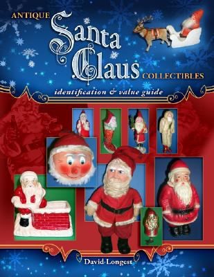 Antique Santa Claus Collectibles Identification Value Guide