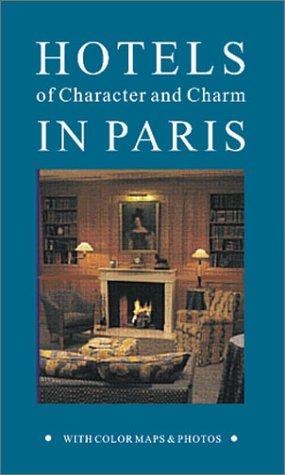 Hotels of Character and Charm in Paris (Hotels of Character & Charm in Paris, 3rd ed)