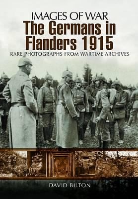 The Germans In Flanders 19151916 Rare Photographs From Wartime Archives