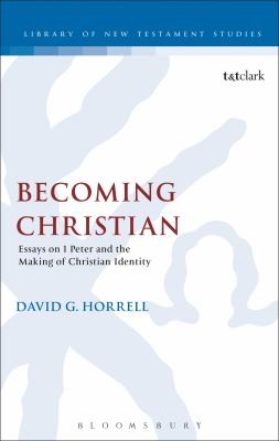 Becoming Christian Essays On 1 Peter And The Making Of Christian Identity