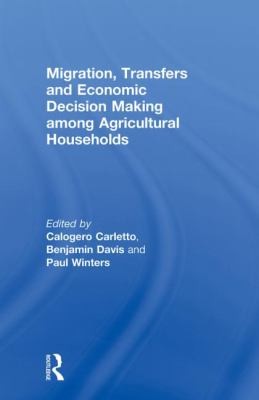 Migration Transfers And Economic Decision Making Among Agricultural Households