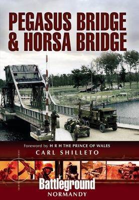 Pegasus Bridge And Merville Battery