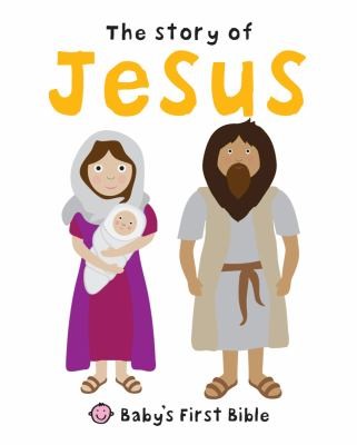 The Story of Jesus
            
                Babys First Bible