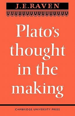 Platos Thought In The Making A Study Of The Development Of His Metaphysics